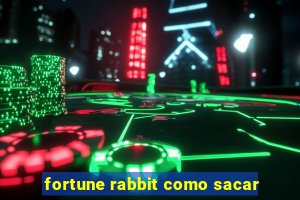 fortune rabbit como sacar